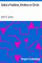 [Gutenberg 27270] • India's Problem, Krishna or Christ